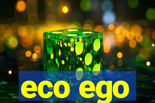 eco ego